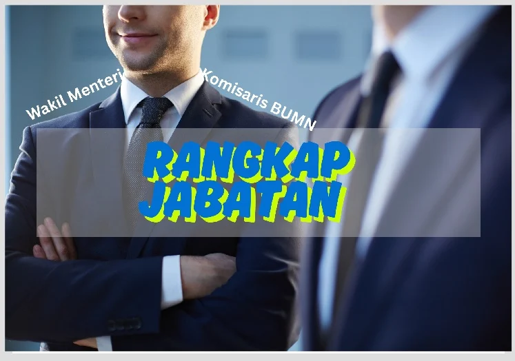 Mahasiswa Desak Prabowo Evaluasi Rangkap Jabatan di Kemdiktisaintek Ilustrasi rangkap jabatan